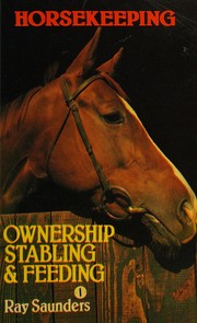 Cover of: Horsekeeping: Ownership, Stabling & Feeding