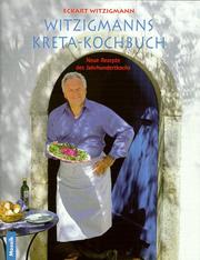 Cover of: Witzigmanns Kreta- Kochbuch. Neue Rezepte des Jahrhundertkochs.