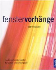 Cover of: Fenstervorhänge. Moderne Fensterkleider für jeden Einrichtungsstil.