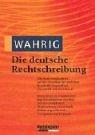 Cover of: Wahrig 1. Die deutsche Rechtschreibung. by Hermann, Ursula Dipl.-Phil