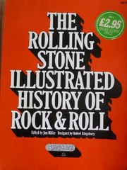 Cover of: The Rolling Stone Illustrated History of Rock & Roll: The Definitive History of the Most Important Artists and Their Music