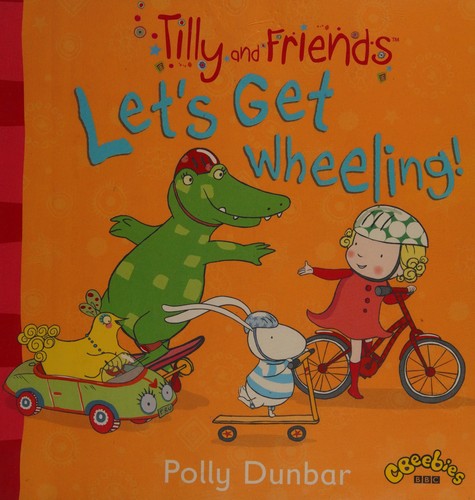 Let's get wheeling! by Polly Dunbar