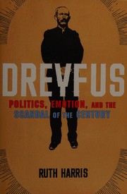 Cover of: Dreyfus: politics, emotion, and the scandal of the century