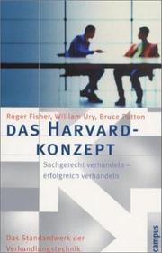 Cover of: Das Harvard - Konzept: Sachgerecht verhandeln, erfolgreich verhandeln. Das Standardwerk der Verhandlungstechnik.