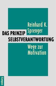 Cover of: Das Prinzip Selbstverantwortung. Wege zur Motivation. by Reinhard K. Sprenger