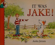 It was Jake! by Anita Jeram