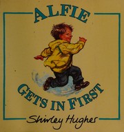 Cover of: Alfie gets in first by Shirley Hughes