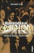 Cover of: Karrieren im Zwielicht. Hitlers Eliten nach 1945.