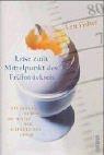 Cover of: Reise zum Mittelpunkt des Frühstückseis. Streifzüge durch die Physik der alltäglichen Dinge. by Len Fisher