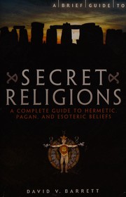 Cover of: A brief guide to secret religions by David V. Barrett