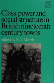 Cover of: Class, power, and social structure in British nineteenth-century towns