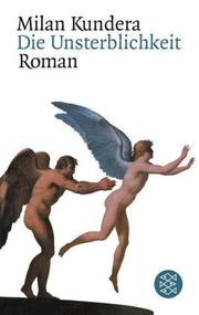 Cover of: Die Unsterblichkeit. Roman by Milan Kundera