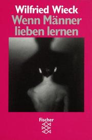 Cover of: Wenn Männer lieben lernen. by Wilfried Wieck