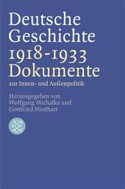 Cover of: Deutsche Geschichte 1918 - 1933. Dokumente zur Innen- und Au enpolitik. ( Geschichte) by Wolfgang Michalka, Gottfried. Niedhart (Herausgeber)