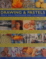 Cover of: A practical masterclass and manual of drawing & pastels, pencil skills, penmanship and calligraphy by Ian Sidaway