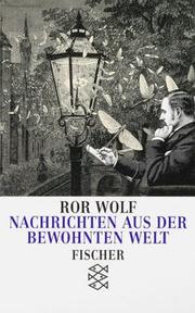 Cover of: Nachrichten aus der bewohnten Welt. by Ror Wolf