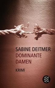 Cover of: Dominante Damen. Kriminalroman. ( Die Frau in der Gesellschaft).