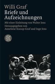 Cover of: Briefe und Aufzeichnungen by Willi Graf, Anneliese Knoop-Graf, Inge Jens