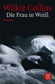 Cover of: Die Frau in Weiß. by Wilkie Collins