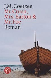 Cover of: Mr. Cruso, Mrs. Barton und Mr. Foe. by J. M. Coetzee