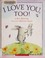 Cover of: I Love You, Too