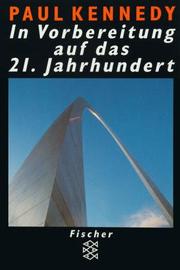 Cover of: In Vorbereitung auf das Einundzwanzigste Jahrhundert. by Paul Kennedy, Gerd. Hörmann