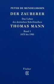 Cover of: Der Zauberer. Das Leben des deutschen Schriftstellers Thomas Mann.