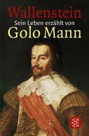Cover of: Wallenstein. Sein Leben erzählt von Golo Mann. by Golo Mann