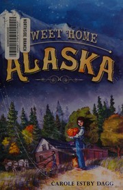 Cover of: Sweet home Alaska by Carole Estby Dagg