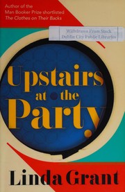 Cover of: Upstairs at the party by Grant, Linda