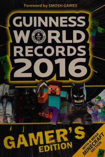 Guinness world records. Gamer's edition. 2016 by Guinness World Records Limited