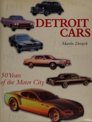 Cover of: Detroit Cars, 50 Years of the Motor City by Martin Derrick