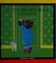 Cover of: Little Brown Bear is Growing Up by Claude Lebrun, Daniele Bour