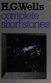 Cover of: The complete short stories of H.G. Wells. by H. G. Wells