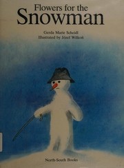 Flowers for the snowman by Gerda Marie Scheidl