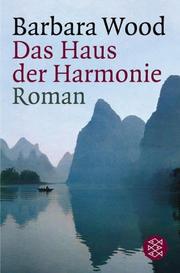 Cover of: Das Haus der Harmonie. by Barbara Wood