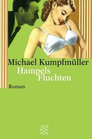 Cover of: Hampels Fluchten. by Michael Kumpfmüller