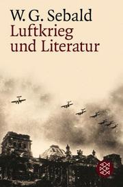 Cover of: Luftkreig Und Literatur by W. G. Sebald