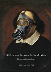 Cover of: Shakespeare Between the World Wars by Robert Sawyer