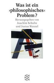 Cover of: Was ist ein' philosophisches Problem'? by Joachim Schulte, Uwe Justus Wenzel