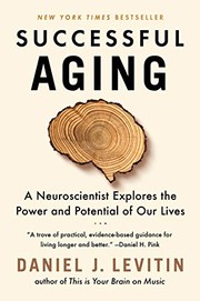 Cover of: Successful Aging: A Neuroscientist Explores the Power and Potential of Our Lives