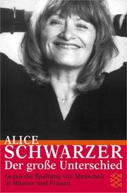 Cover of: Der große Unterschied. Gegen die Spaltung von Menschen in Männer und Frauen. by Alice Schwarzer