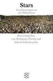 Cover of: Stars. Annäherungen an ein Phänomen. by Wolfgang Ullrich, Sabine Schirdewahn
