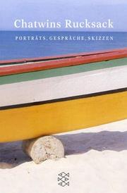 Cover of: Chatwins Rucksack. Porträts, Gespräche, Skizzen.