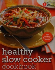 Cover of: American Heart Association healthy slow cooker cookbook