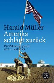 Cover of: Amerika schlägt zurück: die Weltordnung nach dem 11. September