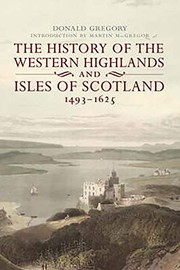 Cover of: The History of the Western Highlands and Isles of Scotland by Donald Gregory, Martin MacGregor