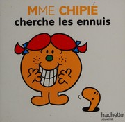 Cover of: Mme Chipie cherche les ennuis