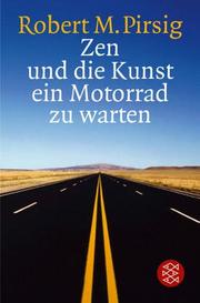 Cover of: Zen und die Kunst ein Motorrad zu warten. Ein Versuch über Werte by Robert M. Pirsig