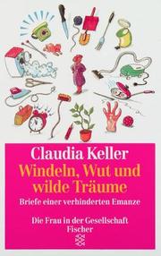 Cover of: Windeln, Wut und wilde Träume: Briefe einer verhinderten Emanze